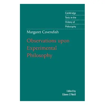 "Margaret Cavendish: Observations Upon Experimental Philosophy" - "" ("Cavendish Margaret")