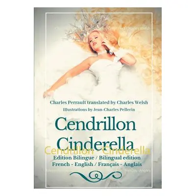 "Cendrillon - Cinderella: Edition Bilingue - Bilingual edition French - English / Franais - Angl