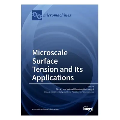 "Microscale Surface Tension and Its Applications" - "" ("Lambert Pierre")