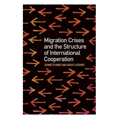 "Migration Crises and the Structure of International Cooperation" - "" ("Money Jeannette")