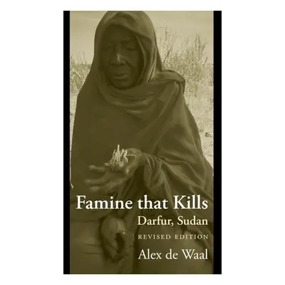 "Famine That Kills: Darfur, Sudan" - "" ("de Waal Alex")