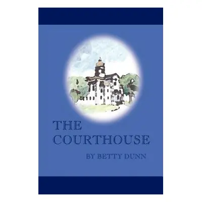 "The Courthouse" - "" ("Dunn Betty")