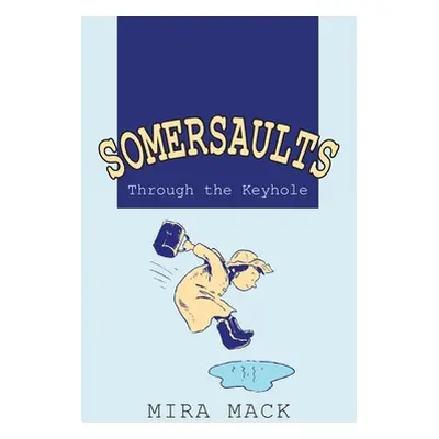 "Somersaults: Through the Keyhole" - "" ("Mack Mira")