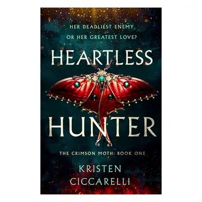 Heartless Hunter: The Crimson Moth: Book 1 (Ciccarelli Kristen)