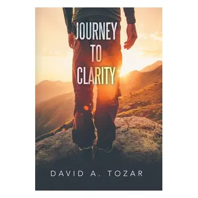 "Journey to Clarity" - "" ("Tozar David a.")