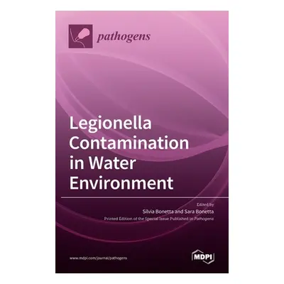 "Legionella Contamination in Water Environment" - "" ("Bonetta Silvia")