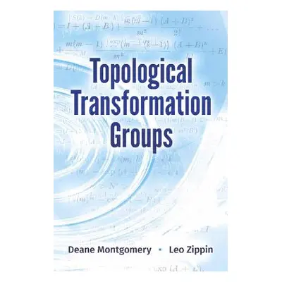 "Topological Transformation Groups" - "" ("Montgomery Deane")