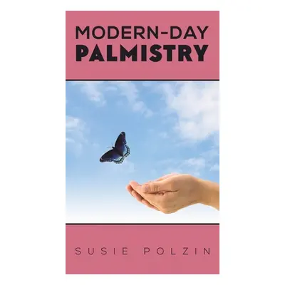 "Modern-Day Palmistry" - "" ("Polzin Susie")