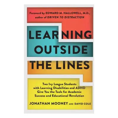 "Learning Outside the Lines: Two Ivy League Students with Learning Disabilities and ADHD Give Yo