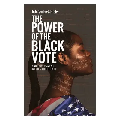 "The Power of the Black Vote: And Government Tactics to Block It" - "" ("Varlack-Hicks Jojo")