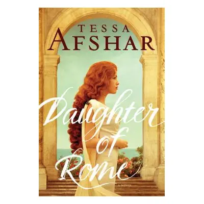 "Daughter of Rome" - "" ("Afshar Tessa")