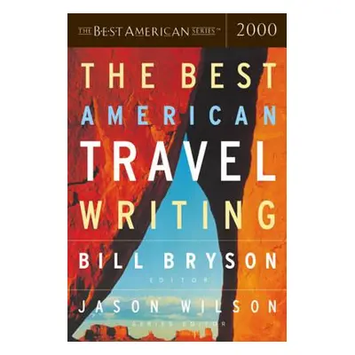 "The Best American Travel Writing" - "" ("Wilson Jason")