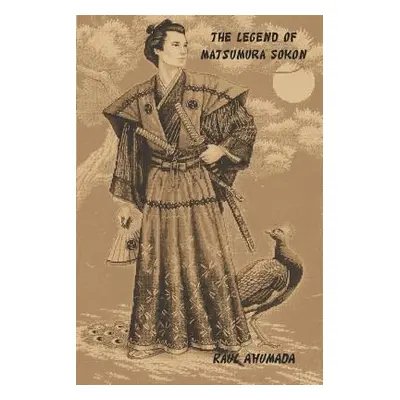 "The Legend of Matsumura Sokon" - "" ("Ahumada Raul")