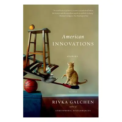 "American Innovations: Stories" - "" ("Galchen Rivka")