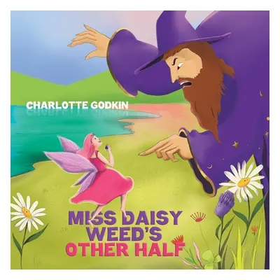 "Miss Daisy Weed's Other Half" - "" ("Godkin Charlotte")