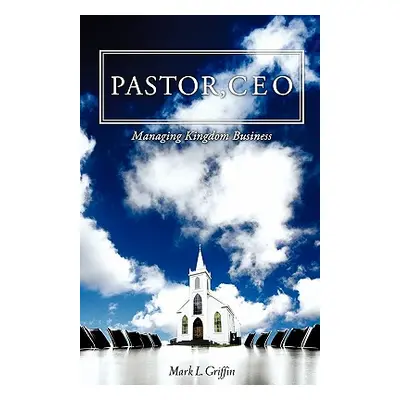 "Pastor, CEO" - "" ("Griffin Mark L.")