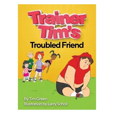 "Trainer Tim's Troubled Friend" - "" ("Green Tim")