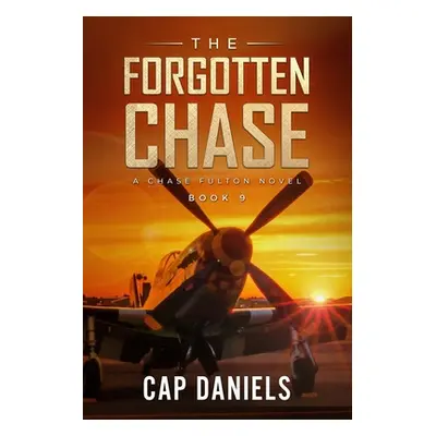 "The Forgotten Chase: A Chase Fulton Novel" - "" ("Daniels Cap")