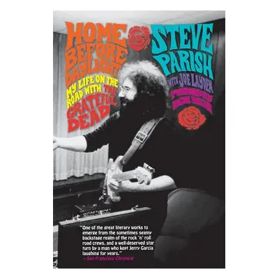 "Home Before Daylight: My Life on the Road with the Grateful Dead" - "" ("Parish Steve")