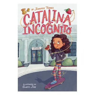 "Catalina Incognito: Volume 1" - "" ("Torres Jennifer")