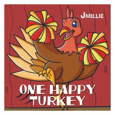 "One Happy Turkey" - "" ("Jmillie")