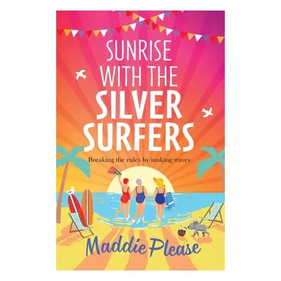 "Sunrise With The Silver Surfers" - "" ("Please Maddie")