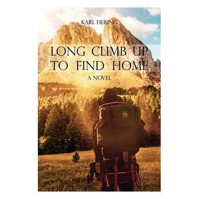 "Long Climb Up to Find Home" - "" ("Karl Hering")