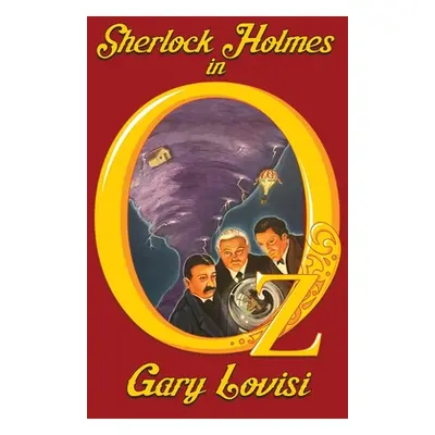 "Sherlock Holmes in Oz" - "" ("Lovisi Gary")