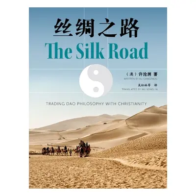 "The Silk Road: Trading Dao Philosophy with Christianity" - "" ("Cangzhou Xu")