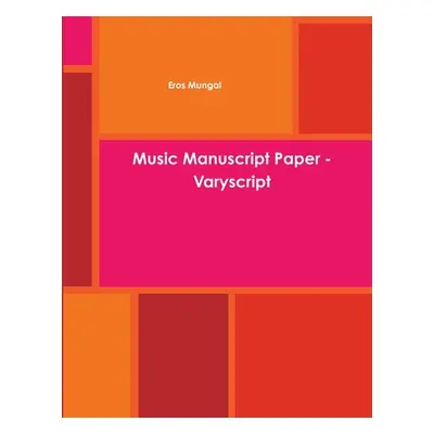 "Music Manuscript Paper - Varyscript" - "" ("Mungal Eros")