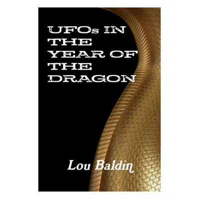 "UFOs IN THE YEAR OF THE DRAGON" - "" ("Baldin Lou")