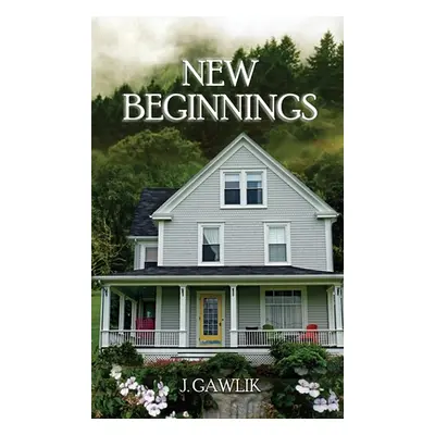 "New Beginnings" - "" ("J Gawlik")