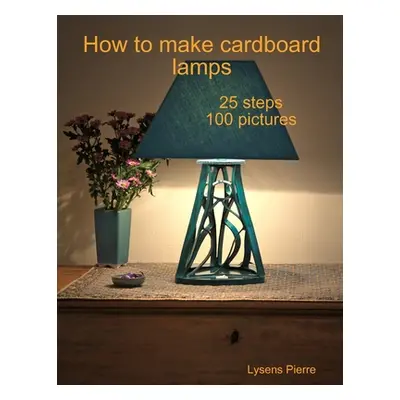 "how to make cardboard lamps" - "" ("Pierre Lysens")