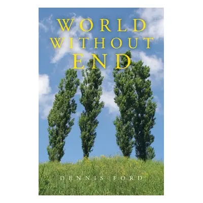 "World Without End" - "" ("Ford Dennis")