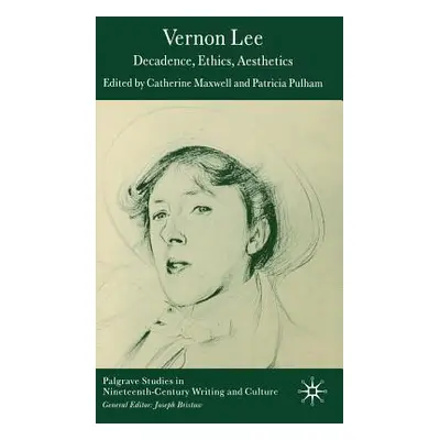 "Vernon Lee: Decadence, Ethics, Aesthetics" - "" ("Pulham Patricia")