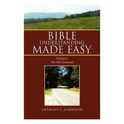 "Bible Understanding Made Easy" - "" ("Norwood Anthony L.")