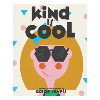 "Kind is Cool" - "" ("Silvers Darcie")