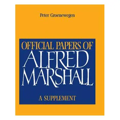 "Official Papers of Alfred Marshall: A Supplement" - "" ("Marshall Alfred")