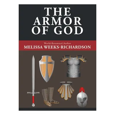 "The Armor of God" - "" ("Weeks-Richardson Melissa")