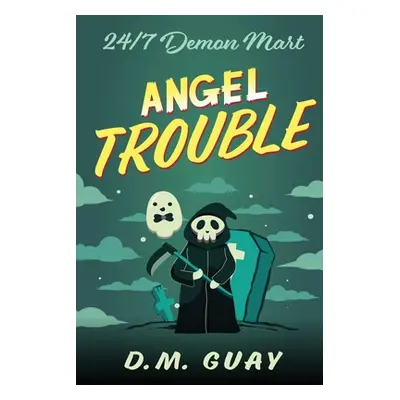 "Angel Trouble: 24/7 Demon Mart 3" - "" ("Guay D. M.")