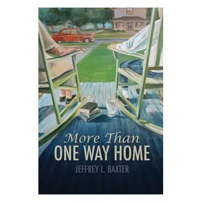 "More Than One Way Home" - "" ("Baxter Jeffrey L.")