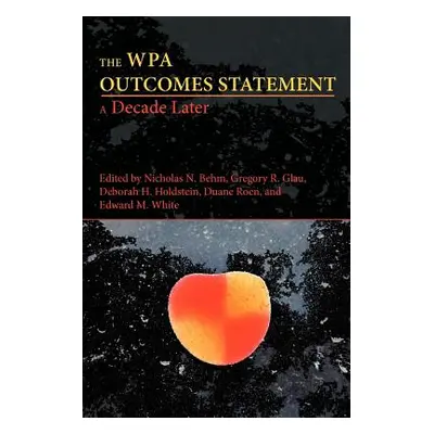 "The WPA Outcomes Statement-A Decade Later" - "" ("Behm Nicholas N.")