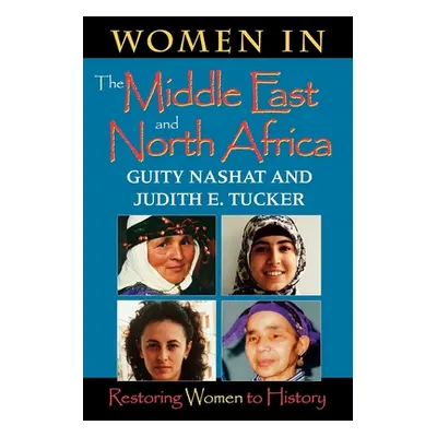 "Women in the Middle East and North Africa: Restoring Women to History" - "" ("Nashat Guity")