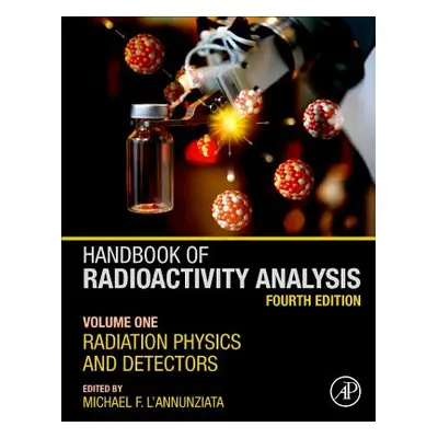 "Handbook of Radioactivity Analysis: Volume 1: Radiation Physics and Detectors" - "" ("F. l'Annu