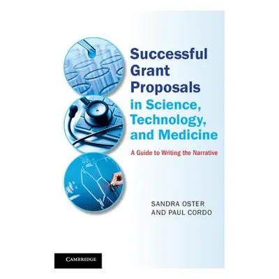 "Successful Grant Proposals in Science, Technology, and Medicine: A Guide to Writing the Narrati