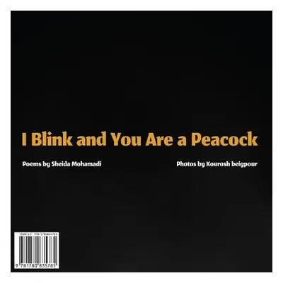 "I Blink and You Are a Peacock: Ta Pelkam Mojeh Mizanad, Tavoos Mishavi" - "" ("Beigpour Kourosh