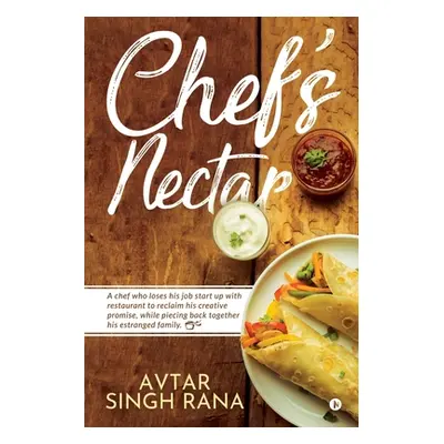 "Chef's Nectar: A chef who loses his job start up with restaurant to reclaim his creative promis