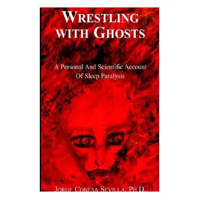 "Wrestling with Ghosts" - "" ("Sevilla Jorge Conesa")