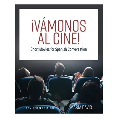 "Vmonos al cine!: Short Movies for Spanish Conversation" - "" ("Davis Maria")