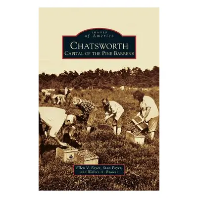 "Chatsworth: Capital of the Pine Barrens" - "" ("Fayer Ellen V.")